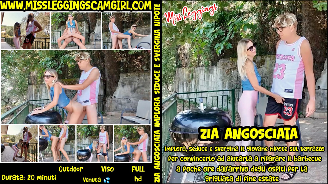 ZIA ANGOSCIATA IMPLORA SEDUCE E SVERGINA IL GIOVANE NIPOTE SUL TERRAZZO PER CONVINCERLO AD AIUTARLA A RIPARARE IL BARBECUE A POCHE ORE DALL'ARRIVO DEGLI OSPITI PER LA GRIGLIATA DI FINE ESTATE